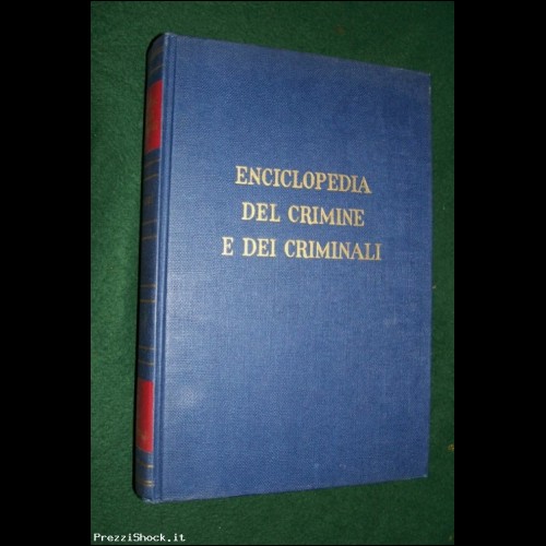 ENCICLOPEDIA DEL CRIMINE E DEI CRIMINALI - Longanesi 1968