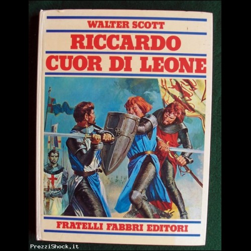 RICCARDO CUOR DI LEONE - Walter Scott - Fabbri Ed. 1975