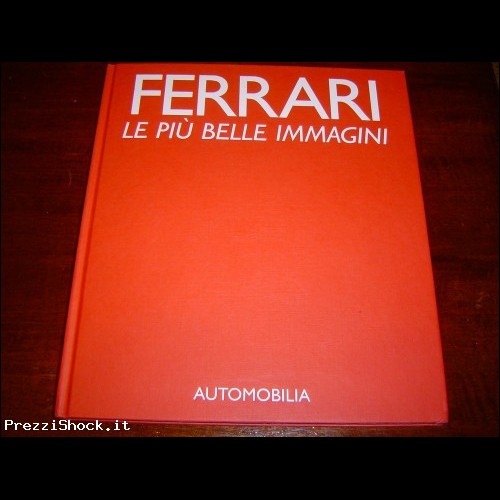 Ferrari le pi belle immagini