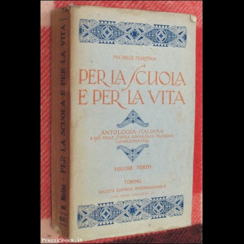 PER LA SCUOLA E PER LA VITA - Vol. III - M. Martina - 1922