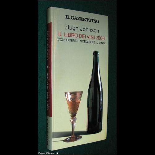 IL LIBRO DEI VINI 2006 - Hugh Johnson - Il Gazzettino