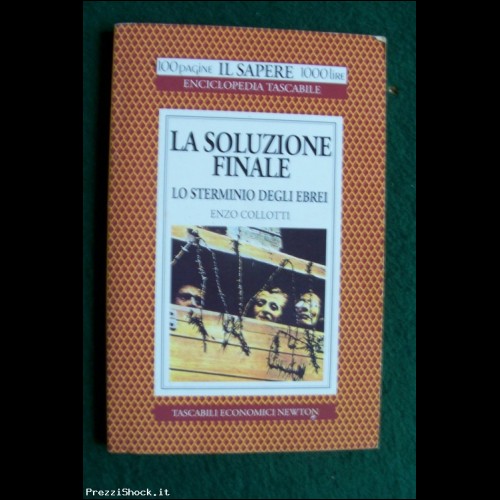 LA SOLUZIONE FINALE - E. Collotti - TEN - 1995