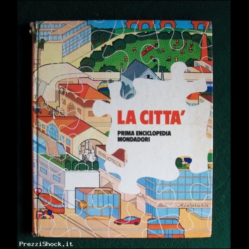 LA CITTA' - Prima Enciclopedia Mondadori - 1976