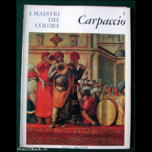I Maestri del Colore - CARPACCIO - N. 3 - Fabbri 1963