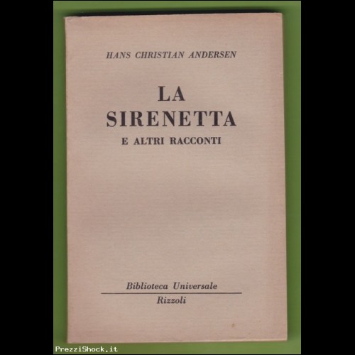 Hans Christian Andersen - la sirenetta - BUR Rizzoli 1 ediz