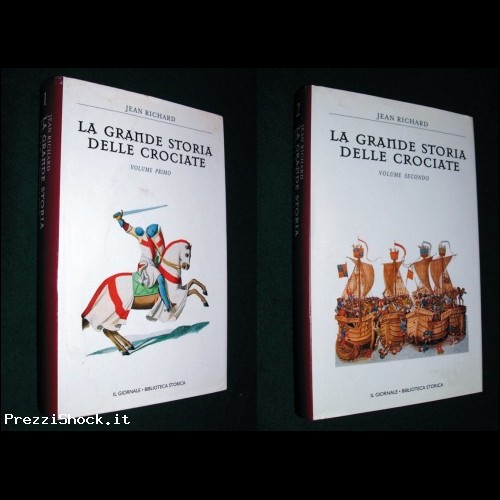 LA GRANDE STORIA DELLE CROCIATE - J. Richard - Vol. I & II