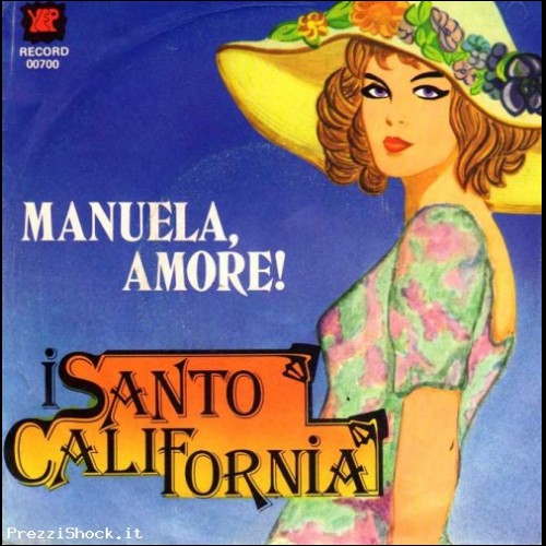 I SANTO CALIFORNIA 1978 MANUELA, AMORE! / PIANGE