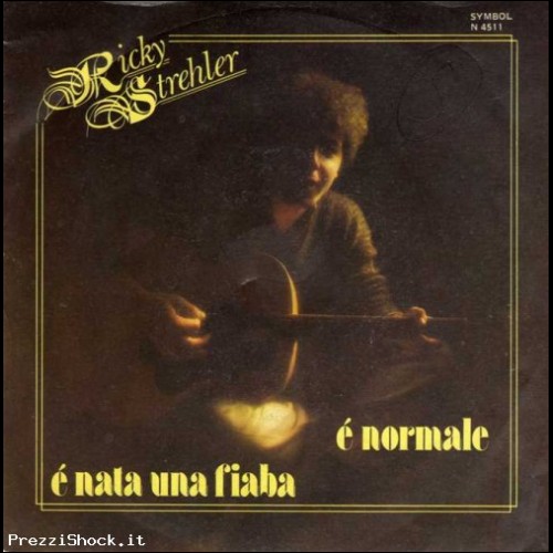 RICKY STREHLER 1979 E' NORMALE / E' NATA UNA FIABA