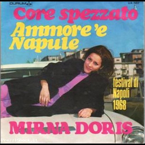 MIRNA DORIS 1968  CORE SPEZZATO / AMMORE \'E NAPULE 