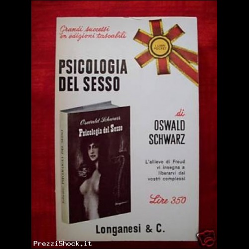 Psicologia del sesso Oswald Schwarz Longanesi 1965