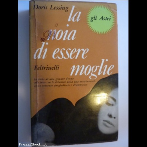 "LA GIOIA DI ESSERE MOGLIE" Doris Lessing, Feltrinelli 1967