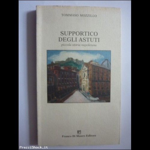 Tommaso Mozzillo "SUPPORTICO DEGLI ASTUTI" Di Mauro, 2000