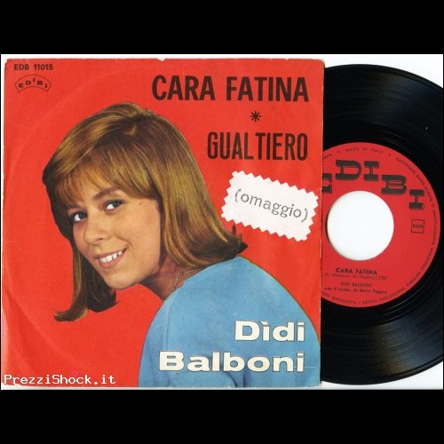 DIDI BALBONI Cara Fatina - 45 Orig Italia 1963