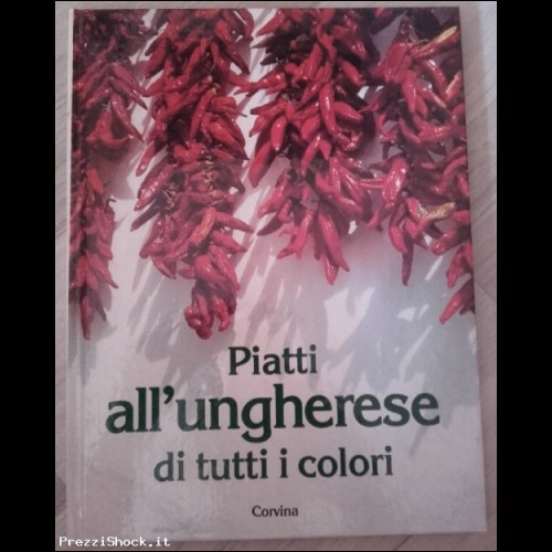 PIATTI ALL'UNGHERESE DI TUTTI I COLORI - CORVINA - 1991 