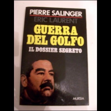 GUERRA DEL GOLFO - Il dossier segreto - Mursia 1991
