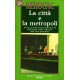 Libro - JACK KEROUAC - LA CITT E LA METROPOLI