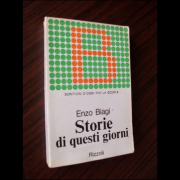 Enzo Biagi - Storie di questi giorni - Ed. Rizzoli 1976