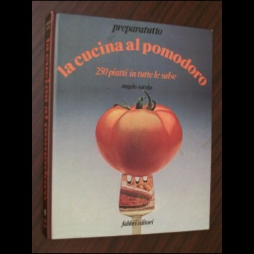 La cucina al pomodoro - A. Sorzio - Ed. Fabbri 1978