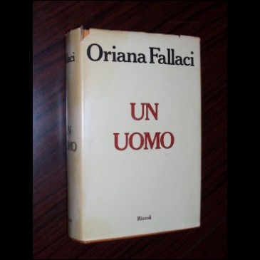 ORIANA FALLACI - UN UOMO - Rizzoli 1980