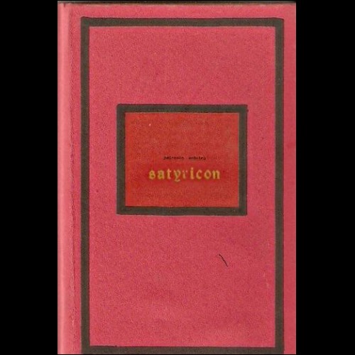Satyricon, di Petronio Arbitro