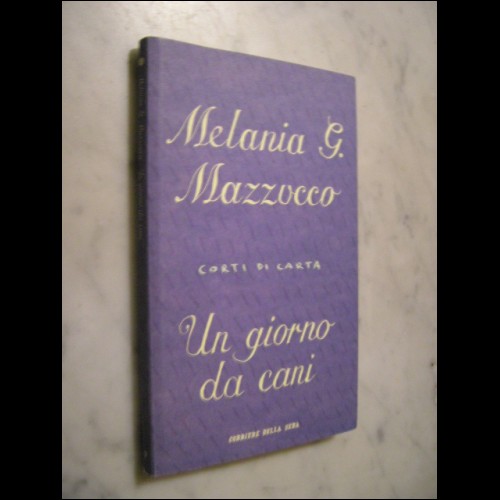 Melania Mazzucco - Un giorno da cani
