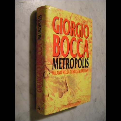 Giorgio Bocca - Metropolis, Milano nella tempesta italiana