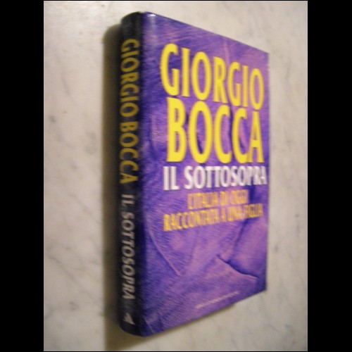 Giorgio Bocca - Il sottosopra, L'Italia di oggi raccontata..