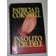 LIBRO - Patricia Cornwell - Insolito e Crudele