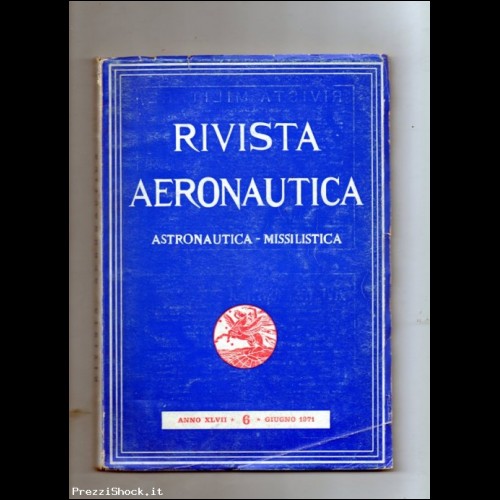 RIVISTA AERONAUTICA ASTRONAUTICA MISSILISTICA  PZ.  6