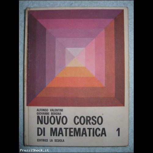 NUOVO CORSO DI MATEMATICA - Valentini e Bergna - 1971 (1)