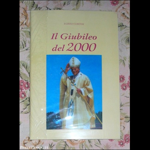 IL GIUBILEO DEL 2000 - Di Egisto Cortesi - Nuovo 2000