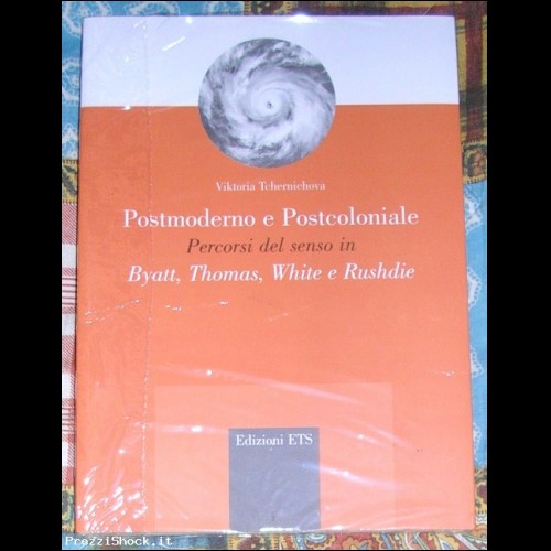 Postmoderno e Postcoloniale - Ediz. ETS Nuovo 2007