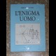 L'ENIGMA UOMO - Di Biagio Vaglio - Nuovo 2003