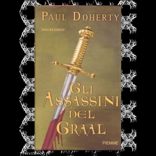 PAUL DOHERTY - GLI ASSASSINI DEL GRAAL - thriller